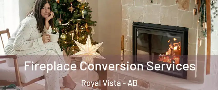  Fireplace Conversion Services Royal Vista - AB