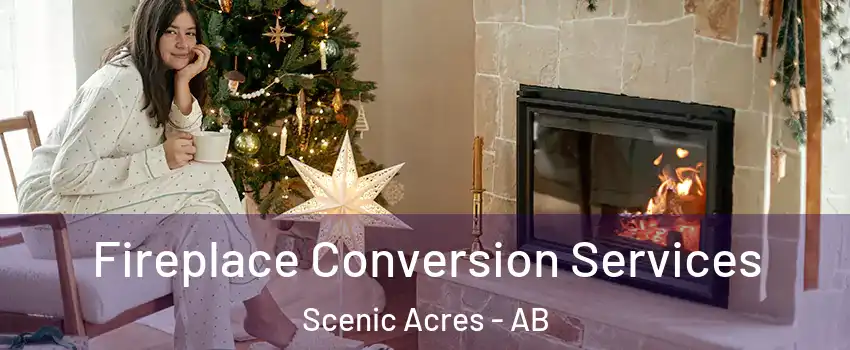  Fireplace Conversion Services Scenic Acres - AB