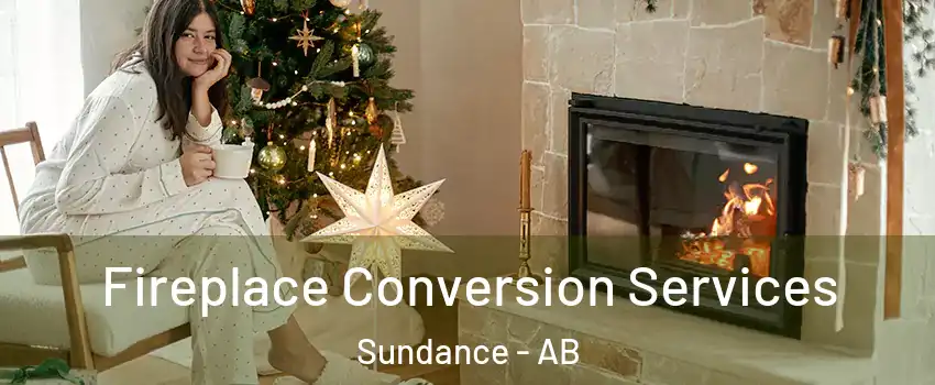  Fireplace Conversion Services Sundance - AB