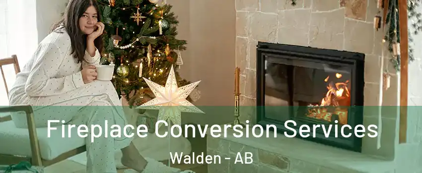  Fireplace Conversion Services Walden - AB