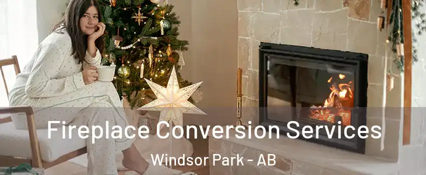  Fireplace Conversion Services Windsor Park - AB