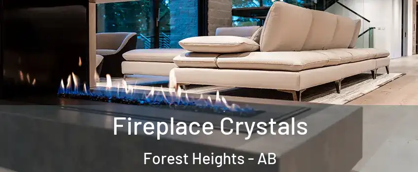  Fireplace Crystals Forest Heights - AB