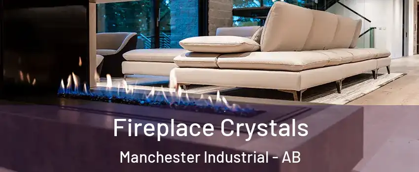  Fireplace Crystals Manchester Industrial - AB