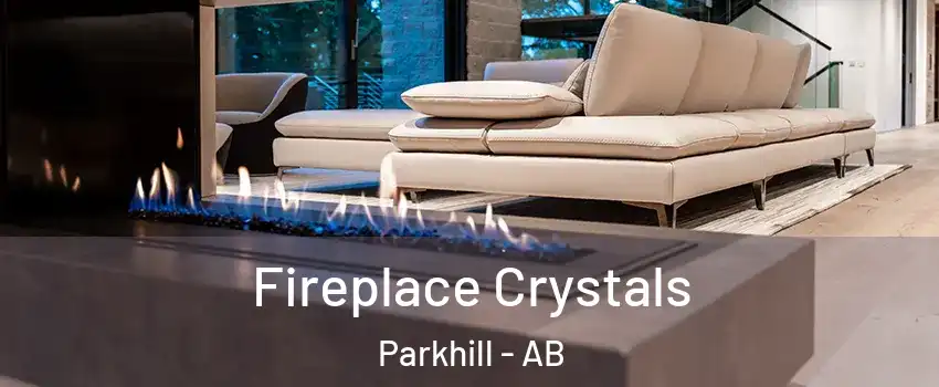  Fireplace Crystals Parkhill - AB