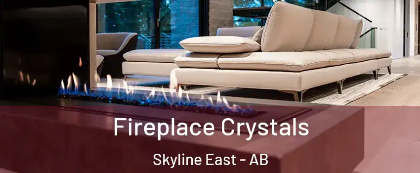  Fireplace Crystals Skyline East - AB
