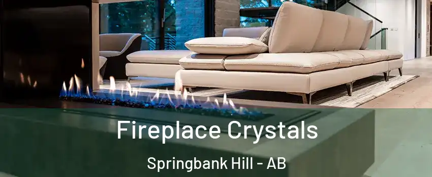  Fireplace Crystals Springbank Hill - AB