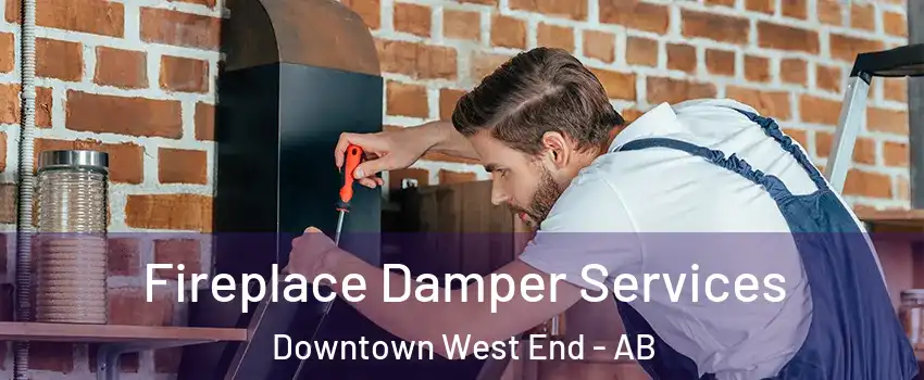 Fireplace Damper Services Downtown West End - AB