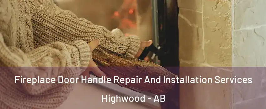  Fireplace Door Handle Repair And Installation Services Highwood - AB