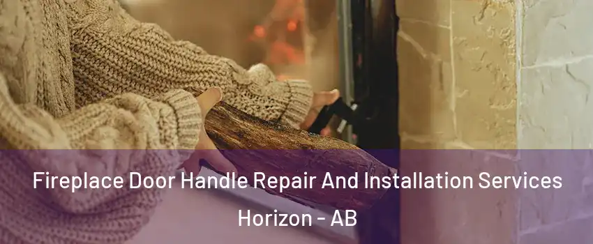  Fireplace Door Handle Repair And Installation Services Horizon - AB