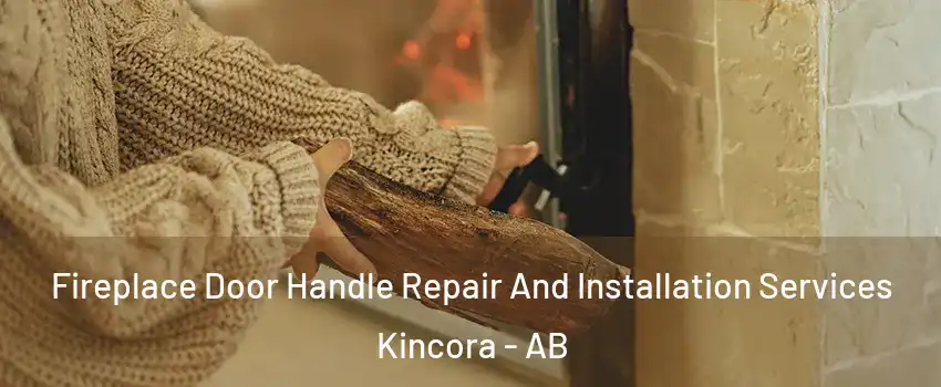  Fireplace Door Handle Repair And Installation Services Kincora - AB