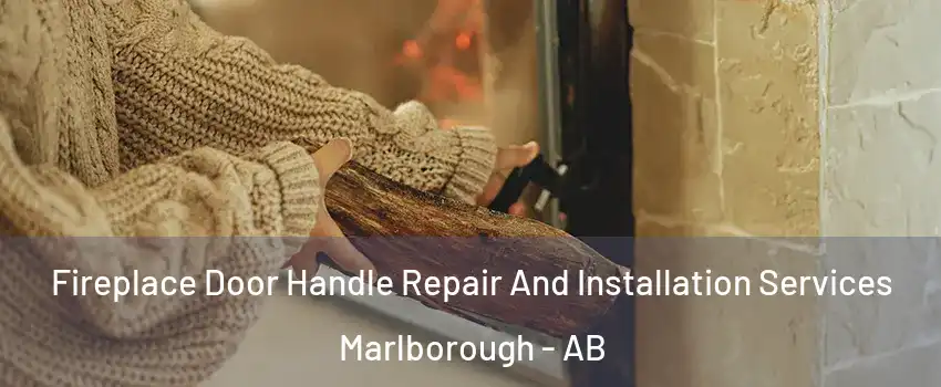  Fireplace Door Handle Repair And Installation Services Marlborough - AB
