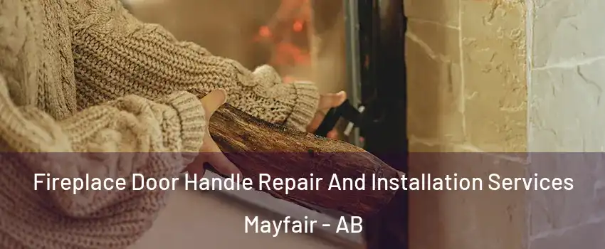  Fireplace Door Handle Repair And Installation Services Mayfair - AB