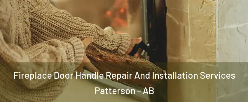  Fireplace Door Handle Repair And Installation Services Patterson - AB