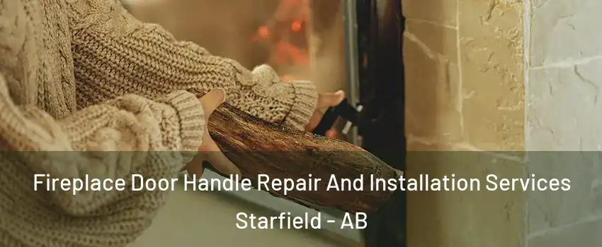  Fireplace Door Handle Repair And Installation Services Starfield - AB