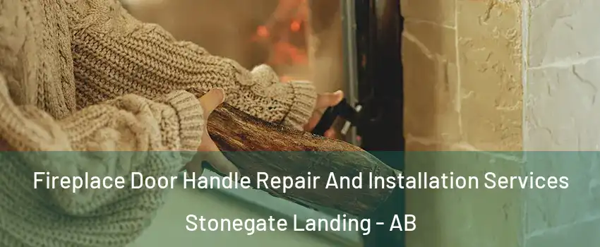  Fireplace Door Handle Repair And Installation Services Stonegate Landing - AB