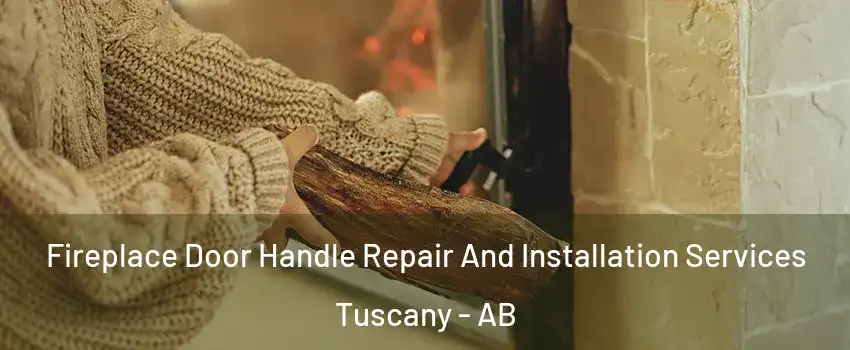  Fireplace Door Handle Repair And Installation Services Tuscany - AB