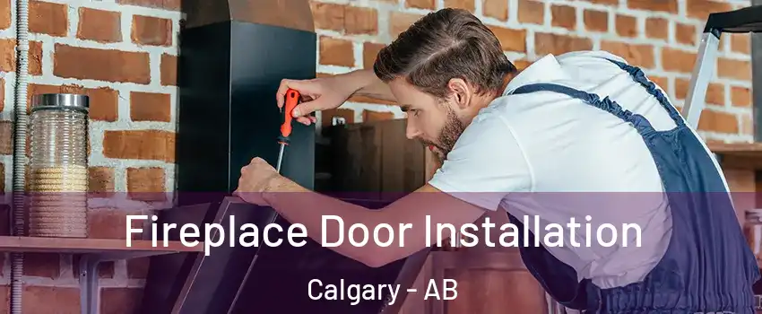  Fireplace Door Installation Calgary - AB