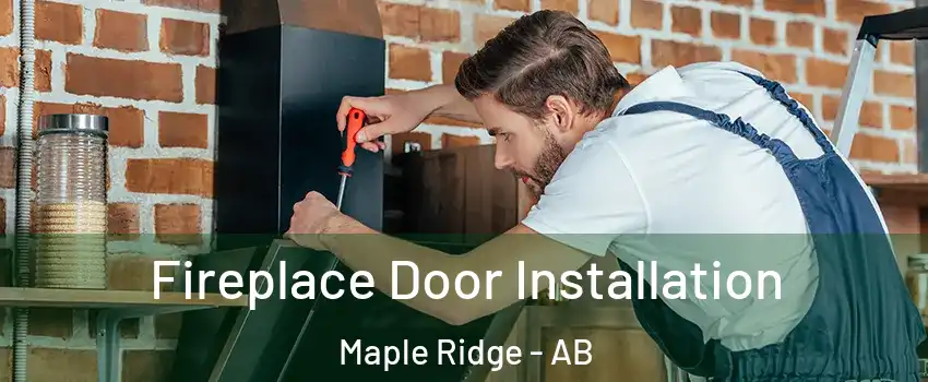  Fireplace Door Installation Maple Ridge - AB