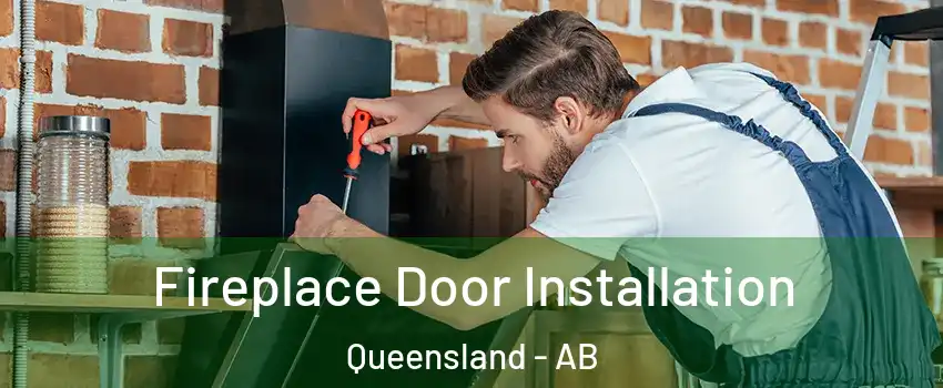  Fireplace Door Installation Queensland - AB