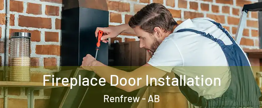  Fireplace Door Installation Renfrew - AB