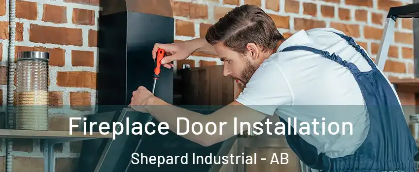  Fireplace Door Installation Shepard Industrial - AB