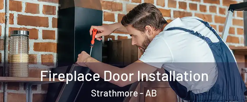  Fireplace Door Installation Strathmore - AB