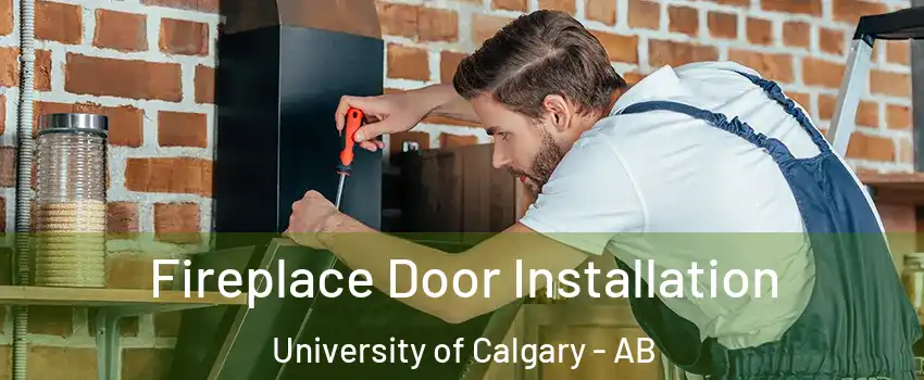  Fireplace Door Installation University of Calgary - AB
