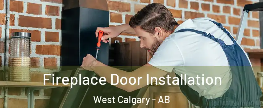  Fireplace Door Installation West Calgary - AB