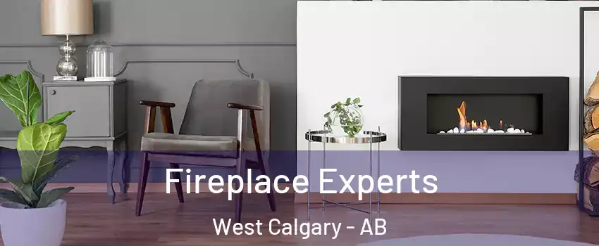  Fireplace Experts West Calgary - AB