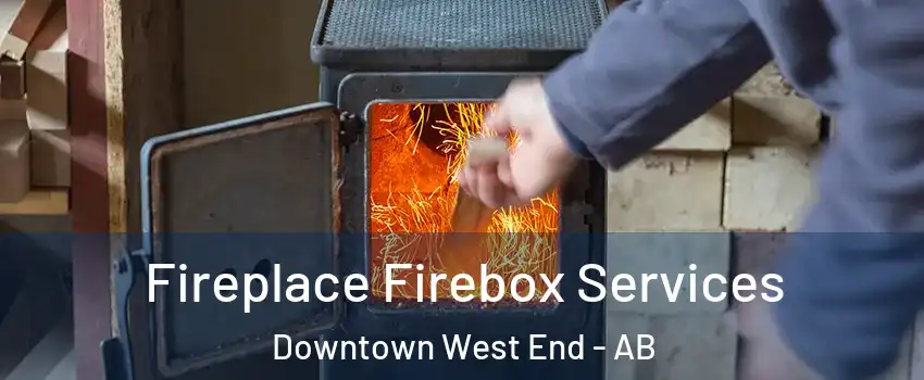  Fireplace Firebox Services Downtown West End - AB