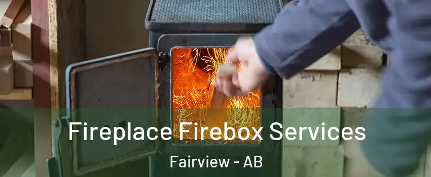  Fireplace Firebox Services Fairview - AB