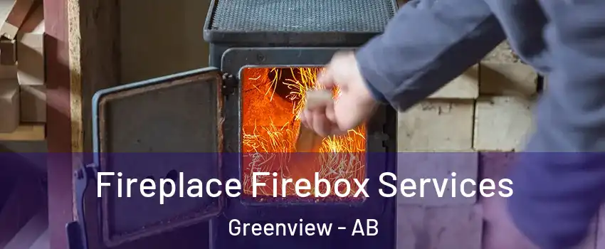  Fireplace Firebox Services Greenview - AB