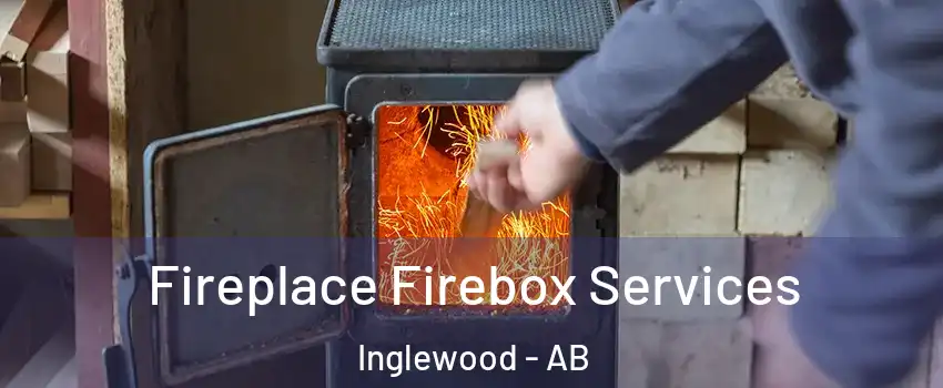  Fireplace Firebox Services Inglewood - AB