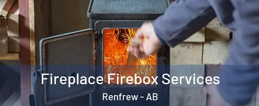  Fireplace Firebox Services Renfrew - AB