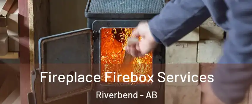  Fireplace Firebox Services Riverbend - AB