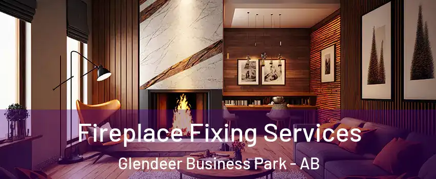  Fireplace Fixing Services Glendeer Business Park - AB