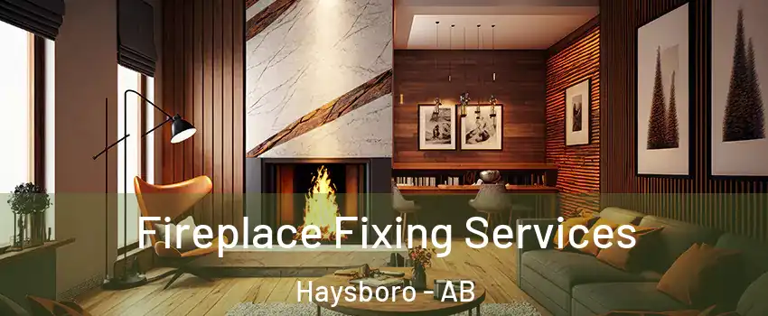  Fireplace Fixing Services Haysboro - AB