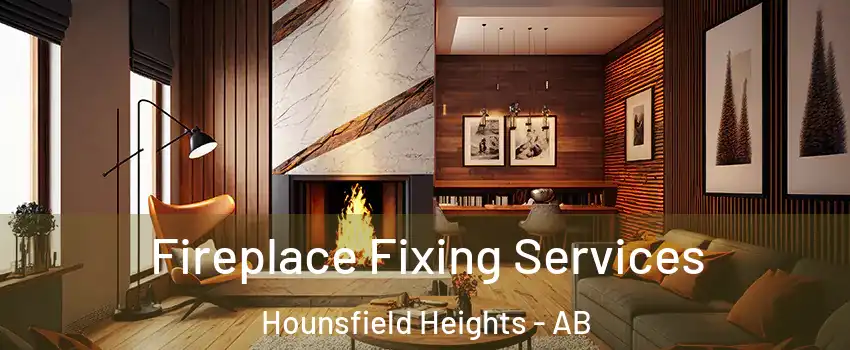  Fireplace Fixing Services Hounsfield Heights - AB