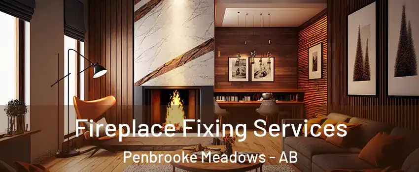  Fireplace Fixing Services Penbrooke Meadows - AB
