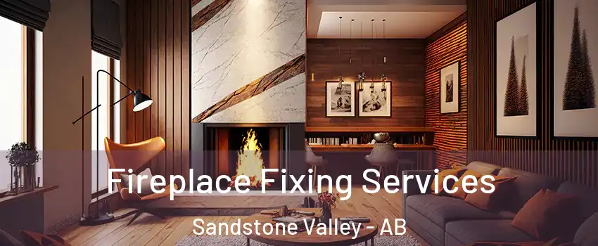  Fireplace Fixing Services Sandstone Valley - AB