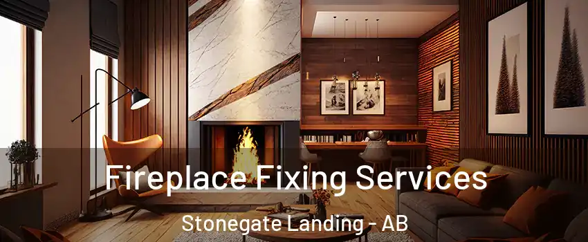  Fireplace Fixing Services Stonegate Landing - AB