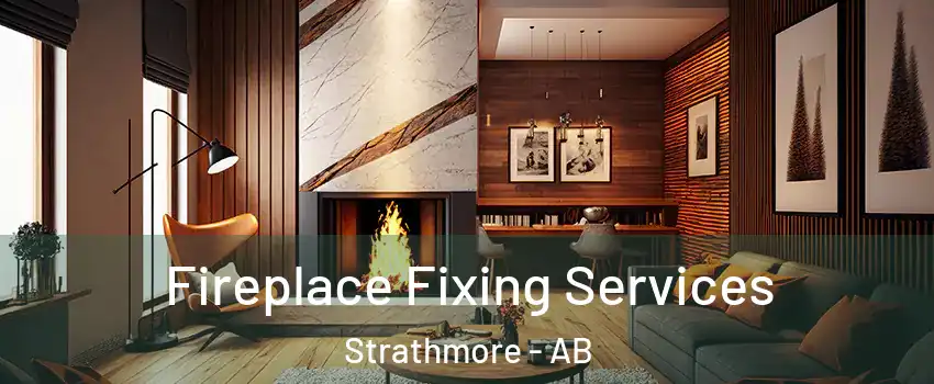  Fireplace Fixing Services Strathmore - AB