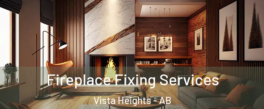  Fireplace Fixing Services Vista Heights - AB