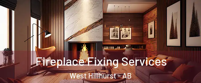  Fireplace Fixing Services West Hillhurst - AB