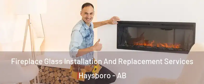  Fireplace Glass Installation And Replacement Services Haysboro - AB