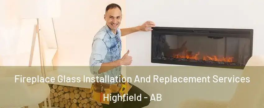  Fireplace Glass Installation And Replacement Services Highfield - AB