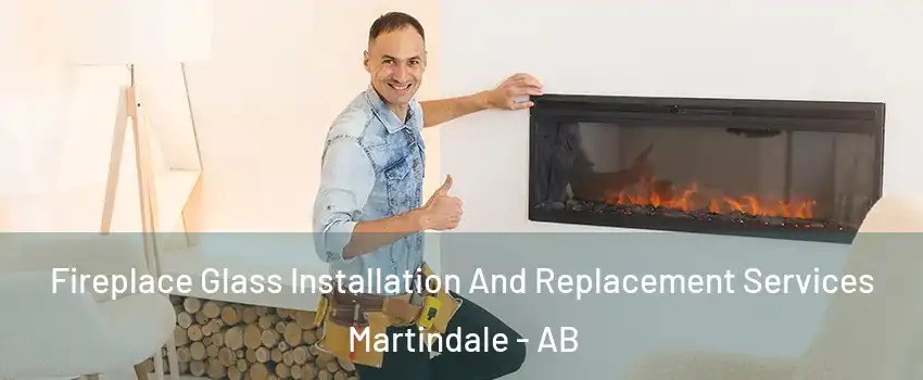  Fireplace Glass Installation And Replacement Services Martindale - AB