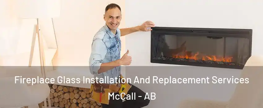  Fireplace Glass Installation And Replacement Services McCall - AB