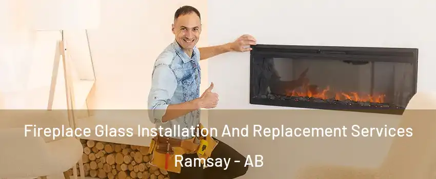  Fireplace Glass Installation And Replacement Services Ramsay - AB