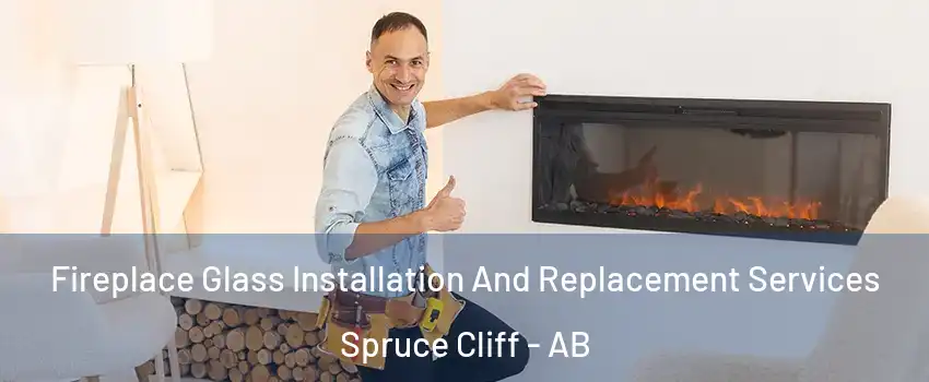  Fireplace Glass Installation And Replacement Services Spruce Cliff - AB